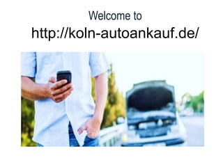 Welcome to
http://koln-autoankauf.de/
 