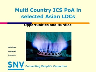 Multi Country ICS PoA in selected Asian LDCs Opportunities and Hurdles 