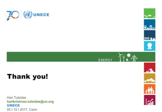 ENERGY
Hari Tulsidas
harikrishnan.tulsidas@un.org
UNECE
05 I 10 I 2017, Cairo
Thank you!
 