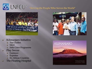 “Serving the People Who Serves the World”




Kilimanjaro Initiative
  Tim Challen
  NGO
  Safer Cities Programme
Play Soccer
  Guidance
  Expertise
  Six African Countries
The Floating Hospital
 