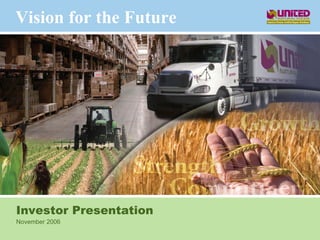Vision for the Future




Investor Presentation
November 2006
United Natural Foods    1