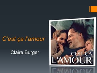 C’est ça l’amour
Claire Burger
 