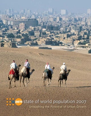 state of world population 2007
  Unleashing the Potential of Urban Growth
 