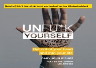 [Pdf/ePub] Unfu*k Yourself: Get Out of Your Head and Into Your Life download ebook
 