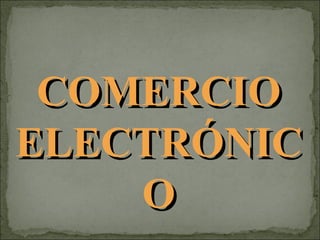 COMERCIO ELECTRÓNICO 