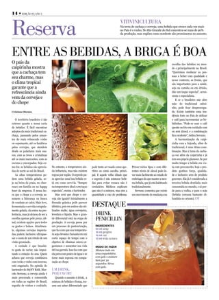 14 • Edição 9 | ano 1



reserva
                                                                                                  VitiVinicultura
                                                                                                  Na terra de cachaça e cerveja, uma bebida que cresce cada vez mais
                                                                                                  no País é o vinho. No Rio Grande do Sul concentra-se mais de 90%
                                                                                                  da produção, mas regiões como nordeste são promissoras no assunto.




EntrE as bEbidas, a briga é boa
O país da                                                                                                                                    escolha das bebidas no mun-
caipirinha mostra                                                                                                                            do e principalmente no Brasil.
que a cachaça tem                                                                                                                            “Queremos reeducar as pes-
                                                                                                                                             soas a beber com qualidade e
seu charme, mas
                                                                                                                                             nesse contexto, as frutas, que
o clima tropical                                                                                                                             são importantes para a saúde,
garante que a                                                                                                                                seja na comida ou em drinks,
refrescância ainda                                                                                                                           dão um toque especial”, acres-
                                                                                                                                             centa o especialista.
vem da cerveja e                                                                                                                                E se o brasileiro não abre
do chope                                                                                                                                     mão do tradicional cafezi-
                                                                                                                                             nho, pode ficar despreocupa-
Cristiane Moraes                                                                                                                             do. Existe também uma ten-
                                                                                                                                             dência forte no País de utilizar
   O território brasileiro é tão                                                                                                             o café para incrementar as be-
extenso quanto a nossa carta                                                                                                                 bidinhas. “Pode-se usar o café
de bebidas. É fácil encontrar                                                                                                                quente ou frio em cocktails com
adeptos da mais tradicional ca-                                                                                                              ou sem álcool, e a combinação
chaça, passando pelos aman-                                                                                                                  fica excelente”, indica Serrano.
tes do mais rebuscado vinho                                                                                                                     A harmonização da caipi-
ou espumante, até os fanáticos                                                                                                               rinha com a feijoada, além de
pelas cervejas, que atendem                                                                                                                  tradicional, é uma ótima com-
desde os paladares mais sua-                                                                                                                 binação. Mas a fama da cacha-
ves, com as leves e cristalinas                                                                                                              ça vai além da caipirinha e já
até os mais marcantes, com as                                                                                                                tem seu póprio glamour. Se por
escuras e encorpadas. Seja co-                                                                                                               muito tempo a bebida era vis-
mo for, as bebidas são aprecia-    No entanto, a temperatura ain-      pode tanto ser usado como ape-     Provar vários tipos e com dife-    ta com preconceito, hoje o pro-
das de norte ao sul do Brasil.     da influencia, mas não existem      ritivo ou como escolha princi-     rentes níveis de alcool pode le-   duto ganhou força, qualida-
   As altas temperaturas pe-       regras por região. O segredo pa-    pal. E aquele velho ditado que     var mais facilmente ao estado de   de e inclusive ares de produto
dem uma bebida gelada, se-         ra apreciar uma boa bebida es-      o segredo é não misturar bebi-     embriagez do que manter a mes-     gourmet. Ela já é considerada a
ja na beira da praia, no chur-     tá em como serví-la. “Sempre        das para evitar ressaca não é      ma bebida, que já está habituado   terceira bebida destilada mais
rasco em família ou no happy       na temperatura ideal e em taças     verdadeiro. Médicos explicam       tradicionalmente.                  consumida no mundo, e só per-
hour da empresa. É nessa ho-       especiais”, ensina o bartender.     que não é a mistura, mas sim a        Serrano comenta que existe      de para a vodka, e para o soju
ra que o chope e a cerveja as-        Mas será que chope e cer-        quantidade a raiz do problema.     um movimento de mudança na         (bebida coreana bastante di-
sumem a liderança na busca         veja são iguais? Inicialmente a                                                                           fundida no oriente).
de combate ao calor. Mais leve,
fermentada e servida estupida-
                                   fórmula química pode parecer
                                   idêntica, pois em ambos são uti-    dEstaquE
mente gelada, ela entra na pre-    lizados malte, água cervejeira,
                                                                                                                                                                          Gladstone Campos / Realphotos




ferência, mas já deixou de ser a   levedura e lúpulo. Mas o gran-         drink
escolha apenas pelo preço, afi-
nal, existem opções para todos
                                   de diferencial está na etapa de
                                   produção. A cerveja passa por
                                                                          pEnicillin
os gostos e bolsos. Atualmen-      um processo de pasteurização,          IngredIentes
                                   que faz com que sua temperatu-         50 ml wisky
te, algumas cervejas importa-
                                                                          10 ml gengibre
das podem inclusive ultrapas-      ra seja elevada e baixada em um        10 ml mel
sar o custo de um rótulo de um     curto espaço de tempo com o            10 ml limão siciliano
vinho premiado.                    objetivo de eliminar micro-or-
   A verdade é que brasilei-       ganismos e aumentar sua vida           Modo de fazer
ro gosta de variar, não impor-     útil na garrafa. Isso faz com que      Misture tudo em
tando a estação do ano. Quem       ela perca um pouco de água e se        uma coqueteleira
achava que cerveja combinava       torne mais espessa em compa-           com gelo e misture
                                                                          bem por 30
com verão e vinho com inverno,     ração ao chope.
                                                                          segundos. Sirva
está enganado. Na opinião do                                              com gelo.
bartender do MyNY BAR, Mar-        um drink,
celo Serrano, a cerveja ainda é    por faVor!
mais procurada e consumida           Quando o assunto é drink, a
em todas as regiões do Brasil,     mistura de bebidas e frutas, tra-
seguida de vinhos e cocktails.     zem um sabor diferenciado que
 