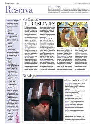 16 • Edição 15 | ano 1                                                                                                         www.universogastronomico.com.br




Reserva
                                                                                Significado
                                                                                Para os franceses, o licor é simplesmente um digestivo. Entre os ingleses, é
                                                                                um drinque específico, feito à base de um destilado ao qual se adicionou, por
                                                                                infusão, maceração de raízes, cascas de árvores, flores, frutas ou sementes.




  Açucarado: relaciona-
  do com as substâncias
                               VocêSabia?
  de gosto doce do vinho.
  Quanto ao teor de açú-
  car, os vinhos classifi-
                                cuRioSidadES
                                A globalização chegou          do particularidades de produ-
  cam-se em:
  •	 seco                       também quando o assun-         tores e micro regiões. Atribui
  •	 suave                      to é vinho. Por isso, a uti-   de 0 a 3 Bicchieri (taças) aos
  •	 doce                       lização de pontuações de       vinhos degustados, e premia
  •	 açucarado                  alguns degustadores e          com uma Stella (estrela) os
  Acidez: relacionada           publicações conhecidas         produtores que obtiverem por
  aos ácidos orgânicos          mundialmente se torna-         10 vezes os tre bicchieri em
  dos vinhos.                   ram prática comum entre        seus vinhos.
  Quanto à acidez, os vi-       os comerciantes e impor-       Robert	Parker	- O advo-
  nhos classificam-se em:       tadores, o que permitiu        gado Robert M. Parker Jr.
  •	 insípidos                  criar uma referência de        abandonou a carreira quan-
  •	 débeis                     uso mundial presente em        do descobriu que possuía du-
  •	 normais                    todos os catálogos de vi-      as apuradas capacidades: a
  •	 frescos                    nhos do mundo.                 de degustar vinhos com in-
  •	 ácidos	                    Decanter - Revista In-         crível discernimento e a de se
  •	 muito	ácidos               glesa, editada no Reino        lembrar de cada um deles no        comunidade portuguesa, João       mente a WS publica uma
  Dureza: caráter ligado        Unido e nos Estados Uni-       futuro. Provando milhares de       Paulo comenta os vinhos a ca-     relação de vinhos escolhi-
  diretamente à qualidade       dos. A Decanter atribui        vinhos por ano, Parker tor-        da ano com objetividade às ve-    dos, o famoso TOP 100,
  de tanino do vinho.           de 50 a 100 pontos aos vi-     nou-se uma referência mun-         zes mordaz. Atribui de 0 a 20     aguardado pelos enófilos
  Em função do teor de ta-      nhos degustados.               dial que balança o mercado         pontos aos vinhos avaliados.      e críticos de todo o mundo.
  ninos, os vinhos classifi-    Gambero	Rosso - Guia           cada vez que emite sua opi-        Wine	Spectator	– É tida co-       Esse ranking não selecio-
  cam-se em:                    de Vinhos da Itália, o         nião. Atribui de 50 a 100 pon-     mo uma das publicações mais       na os vinhos de melhores
  •	 suaves                     mais completo e reputa-        tos aos vinhos degustados.         famosas e reputadas do mun-       notas apenas, mas pre-
  •	 duros                      do trabalho sobre vinhos       João	Paulo	Martins - Pio-          do, ao lado da Decanter ingle-    mia uma conjugação de
  •	 ásperos                    no mundo. No formato de        neiro na avaliação de vinhos       sa, publica uma revista de cir-   pontuação + preço + dis-
  •	 adstringentes              um pesado livro de capa        em Portugal, João Paulo Mar-       culação mundial e também          ponibilidade, o que gera
  Álcool:	caráter ligado ao     dura, o Gambero Rosso          tins edita anualmente seu Guia     vende acesso às áreas exclusi-    premiações (e ausências)
  teor alcoólico dos vinhos,    comenta e pontua quase a       de Vinhos de Portugal. Com         vas de seu site, onde milhares    surpreendentes. Atribui
  segundo o qual eles po-       totalidade dos vinhos pro-     um estilo um pouco polêmico        de fichas de degustação de vi-    notas de 50 a 100 pontos
  dem ser classificados em:     duzidos na Itália, incluin-    e, várias vezes, contestado pela   nhos estão disponíveis. Anual-    aos vinhos avaliados.
  •	 de	graduação	
      baixa	(menos	de	


                               naadega
      11,0°C)
  •	 de	graduação	nor-
      mal	(	entre	11,1	e	
      13,0°C)
  •	 calorosos	(entre	
      13,1	e	15,0°C)
                                                                                                                aS mElhoRES SafRaS
  •	 alcoólicos	(entre	                                                                                           2005	e	2008. Destaque para o Merlot
      15,1	e	20,0°C)                                                                                              que é o tipo de uva tinta que mais se
  •	 ardentes	(mais	de	                                                                                           adaptou ao solo brasileiro, produzindo
      20,0°C)                                                                                                     vinhos mais equilibrados.
  Equilíbrio: refere-se à                                                                                         Deguste:
  relação que deve existir
                                                                                                                  Paralelo	8 – tinto (Touriga Nacional,
  entre os principais cons-
                                                                                                                  Shiraz, entre outras uvas)
  tituintes do vinho. As-
                                                                                                                  Aurora – tinto Cabernet Sauvignon
  sim, os vinhos são clas-
                                                                                                                  Milesime 2004
  sificados em:
                                                                                                                  Casa	Valduga – tinto Cabernet
  •	 desequilibrados
                                                                                                                  Sauvignon Grand Reserva 2004
  •	 equilibrados
                                                                                                                  Dal	Pizzol – tinto Tannat 2005
  Corpo: corresponde ao
  conjunto de sensações                                                                                           Pizzato – tinto Merlot Reserva 2005
  gustativas, nas quais in-                                                                                       Miolo – tinto Merlot Terroir 2004
  tervêm o extrato seco, o                                                                                        Salton	– tinto Merlot Desejo 2005
  grau alcoólico, os tani-                                                                                        Villa	Francioni	– tinto (Cabernet
  nos e outros constituin-                                                                                        Sauvignon, Franc, Merlot e Malbec)
  tes do vinho. Em relação                                                                                        2005
  ao corpo, os vinhos clas-                                                                                       Salton	– tinto (Cabernet Sauvignon,
  sificam-se em:                                                                                                  Merlot e Tannat) Talento 2004
  •	 delgados
  •	 leves                                                                                                        Importante: Os vinhos nacionais ficam
  •	 de	corpo                                                                                                     melhores a cada ano e começam a ser
  •	 completos                                                                                                    muito bem avaliados no mundo todo.
  •	 graxos                                                                                                       Pensem bem antes de gastar comprando
  •	 densos                                                                                                       vinhos importados.
 