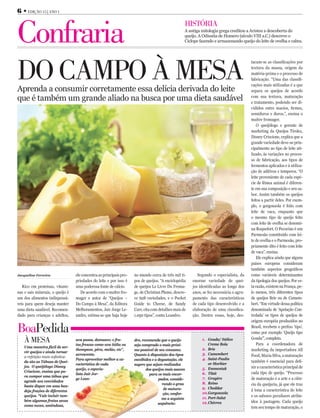 6 • EDIÇÃO 15 | ANO 1



Confraria                                                                                          HISTÓRIA
                                                                                                   A antiga mitologia grega creditou a Aristeu a descoberta do
                                                                                                   queijo. A Odisséia de Homero (século VIII a.C.) descreve o
                                                                                                   Ciclope fazendo e armazenando queijo do leite de ovelha e cabra.




DO CAMPO À MESA
                                                                                                                                         tacam-se as classiﬁcações por
                                                                                                                                         textura da massa, origem da
                                                                                                                                         matéria-prima e o processo de
                                                                                                                                         fabricação. “Uma das classiﬁ-
                                                                                                                                         cações mais utilizadas é a que
Aprenda a consumir corretamente essa delícia derivada do leite                                                                           separa os queijos de acordo
que é também um grande aliado na busca por uma dieta saudável                                                                            com sua textura, maturação
                                                                                                                                         e tratamento, podendo ser di-
                                                                                                                                         vididos entre macios, ﬁrmes,
                                                                                                                                         semiduros e duros.”, ensina o
                                                                                                                                         maître fromager.
                                                                                                                                             O queijólogo e gerente de
                                                                                                                                         marketing da Queijos Tirolez,
                                                                                                                                         Disney Criscione, explica que a
                                                                                                                                         grande variedade deve-se prin-
                                                                                                                                         cipalmente ao tipo de leite uti-
                                                                                                                                         lizado, às variações no proces-
                                                                                                                                         so de fabricação, aos tipos de
                                                                                                                                         fermentos aplicados e à utiliza-
                                                                                                                                         ção de aditivos e temperos. “O
                                                                                                                                         leite proveniente de cada espé-
                                                                                                                                         cie de fêmea animal é diferen-
                                                                                                                                         te em sua composição e seu sa-
                                                                                                                                         bor. Assim também os queijos
                                                                                                                                         feitos a partir deles. Por exem-
                                                                                                                                         plo, o gorgonzola é feito com
                                                                                                                                         leite de vaca, enquanto que
                                                                                                                                         o mesmo tipo de queijo feito
                                                                                                                                         com leite de ovelha se denomi-
                                                                                                                                         na Roquefort. O Pecorino é um
                                                                                                                                         Parmesão constituído com lei-
                                                                                                                                         te de ovelha e o Parmesão, pro-
                                                                                                                                         priamente dito é feito com leite
                                                                                                                                         de vaca”, ensina.
                                                                                                                                             Ele explica ainda que alguns
                                                                                                                                         países europeus consideram
                                                                                                                                         também aspectos geográﬁcos
Jacqueline Ferreira               ele concentra as principais pro-   no mundo cerca de três mil ti-       Segundo o especialista, da     como variáveis determinantes
                                  priedades do leite e por isso é    pos de queijos. “A enciclopédia   enorme variedade de quei-         da tipologia dos queijos. Por es-
   Rico em proteínas, vitami-     uma poderosa fonte de cálcio.      de queijos Le Livre Du Froma-     jos identiﬁcadas ao longo dos     ta razão, existem na França, pe-
nas e sais minerais, o queijo é      De acordo com o maître fro-     ge, de Christian Plume, descre-   anos, se fez necessária o agru-   lo menos, três diferentes tipos
um dos alimentos indispensá-      mager e autor de “Queijos –        ve 628 variedades, e o Pocket     pamento das características       de queijos Brie ou de Camem-
veis para quem deseja manter      Do Campo à Mesa”, da Editora       Guide to Cheese, de Sandy         de cada tipo desenvolvido e a     bert. “Em virtude dessa política
uma dieta saudável. Recomen-      Melhoramentos, Jair Jorge Le-      Carr, cita com detalhes mais de   elaboração de uma classiﬁca-      denominada de ‘Apelação Con-
dado para crianças e adultos,     andro, estima-se que haja hoje     1.050 tipos”, conta Leandro.      ção. Dentre essas, hoje, des-     trolada’ os tipos de queijos de
                                                                                                                                         origem européia produzidos no

BoaPedida                                                                                                                                Brasil, recebem o preﬁxo ‘tipo’,
                                                                                                                                         como por exemplo ‘Queijo tipo
    À MESA                        uva passa, damasco; e fru-
                                  tas frescas como uva itália ou
                                                                     dro, recomenda que o queijo
                                                                     seja comprado o mais próxi-
                                                                                                            1. Gouda/ Itálico
                                                                                                                Creme Bola
                                                                                                                                         Gouda’”, completa.
                                                                                                                                             Para a coordenadora de
    Uma maneira fácil de ser-
                                  thompson, pêra, melão, etc”,       mo possível de seu consumo.            2. Brie                      marketing da importadora All
    vir queijos e ainda tornar
                                  acrescenta.                        Quanto à disposição dos tipos          3. Camembert                 Food, Maria Silva, a maturação
    a refeição mais soﬁstica-
                                  Para aproveitar melhor a ca-       escolhidos e a degustação, ele         4. Saint-Paulin
    da são as Tábuas de Quei-                                                                                                            também é essencial para deﬁ-
                                  racterística de cada               sugere que sejam realizados                or Morbier
    jos. O queijólogo Disney                                                                                                             nir a característica principal de
                                  queijo, o especia-                        dos queijos mais suaves         5. Emmentak
    Criscione, ensina que pa-                                                                                                            cada tipo de queijo. “Processo
                                  lista Jair Jor-                             para os mais encor-           6. Tilsit
    ra compor uma tábua que
                                  ge Lean-                                          pados, conside-         7. Gruyère                   de maturação é a arte e a ciên-
    agrade aos convidados
                                                                                      rando o grau          8. Reino                     cia da queijaria, já que ele traz
    basta dispor em uma ban-
                                                                                       de matura-           9. Cheddar
    deja frações de diferentes                                                                                                           à tona a característica do leite
                                                                                       ção, confor-         10.Gorgonzola
    queijos. “Vale incluir tam-
                                                                                                            11. Port-Salut
                                                                                                                                         e os sabores peculiares atribu-
                                                                                      me a seguinte
    bém algumas frutas secas                                                                                                             ídos à pastagem. Cada queijo
                                                                                    sequência:              12. Chèvres
    como nozes, amêndoas,                                                                                                                tem seu tempo de maturação, o
 