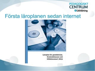 Första läroplanen sedan internet
 