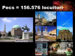 Pecs =  156.576 locuitori  