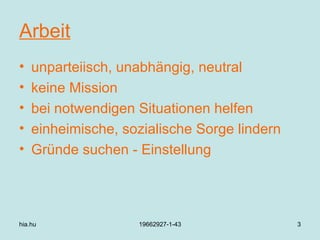 Arbeit unparteiisch, unabhängig, neutral keine Mission bei notwendigen Situationen helfen einheimische, sozialische Sorge lindern Gründe suchen - Einstellung hia.hu 19662927-1-43 