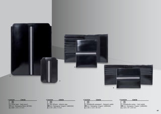 57
1
2
4
3
Liscia
Porte Ipad - Ipad pouch
268 x 215 x 5 mm
Incl. Packaging Black (BF299)
ULE3341 Liscia
Etui IPhone - Iphone case
134 x 80 x 5 mm
Incl. Packaging ‘Ungaro’ (UBW200)
ULH3342 Liscia
Portefeuille passeport - Passport wallet
140 x 110 x 20 mm
Incl. Packaging ‘Ungaro’ (UBW200)
ULP3343 Liscia
Portefeuille-cartes - Card wallet
120 x 97 x 20 mm
Incl. Packaging ‘Ungaro’ (UBW200)
ULW3344
 