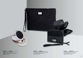 83
Lustrini
Trousse cosmetique - Cosmetic-case
245 x 190 mm
Housse nylon / Nylon bag
UEO3282 Lustrini
Portefeuille dame - Lady wallet
120 x 100 x 30 mm
Housse nylon / Nylon bag
UEL3283
1
Lustrini
Porte-sac - Bag hanger
Dia. 50 mm
Incl. Packaging ‘Ungaro’ (UBA200)
UAH3281
2
3
 