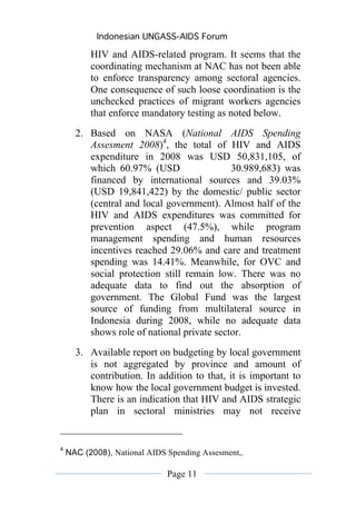 Indonesian UNGASS-AIDS Forum

        adequate commitment from provincial/municipal,
        or district authorities5. Acc...