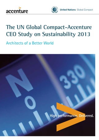 The UN Global Compact-Accenture
CEO Study on Sustainability 2013
Architects of a Better World
 