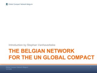 THE BELGIAN NETWORK FOR THE UN GLOBAL COMPACT ,[object Object],06/08/09 Global Compact Network Belgium 