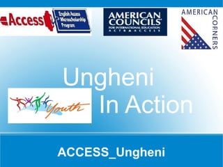 ACCESS_Ungheni
Ungheni
In Action
 