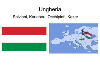Ungheria
Salvioni, Kouahou, Occhipinti, Kezer
 