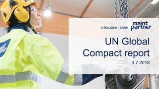 UN Global
Compact report
4.7.2018
 