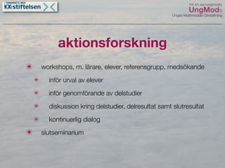 UngMods Broängsskolan maj 09