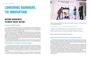 30 31TRACK 2 – ECOSYSTEM CATALYST
The Inaugural UN World Data Forum
The inaugural UN World Data Forum, hosted in January in Cape Town, South Africa, gathered more
than 2,000 participants for 73 wide-ranging plenary and breakout sessions. The Forum launched the
Global Action Plan for Sustainable Development Data in response to a call for modernizing national
statistical offices in order to achieve the SDGs by 2030.
Global Pulse played a key role in organizing the Forum and hosted three events, including a plena-
ry session on Big Data Innovations for Sustainable Development. The plenary featured a wide array of
examples of data innovation projects and initiatives from across the UN and private sector. A panel of
experts from the Office of the President of Indonesia, the United Parcel Service (USA), Spanish bank
BBVA, and the UN World Food Programme discussed opportunities and challenges of leveraging big data
for public good, emphasizing the importance of public-private partnerships, without which innovation
efforts cannot be realized and scaled.
Global Pulse was elected as a member of the Programme Committee, which will be responsible for
guiding and designing the 2018 World Data Forum to take place in Dubai, in the United Arab Emirates.
The Data Revolution for Policy Makers Conference in Indonesia
This two-day conference was hosted in February by Pulse Lab Jakarta, the Indonesian Ministry of
National Development Planning, and the Knowledge Sector Initiative (KSI) under the theme Expanding
the Evidence Base: Government Demand for Advanced Data Analytics in Indonesia. The event brought
together 300 Indonesian and international experts and practitioners, including senior government and
UN officials, to discuss new ways of analysing and sourcing data in order to provide better services for
the public.
The conference featured several plenary sessions on issues related to big data and real-time analysis
techniques for planning, monitoring and evaluating social development policies. It included interactive
LOWERING BARRIERS
TO INNOVATION
RAISING AWARENESS
TO DRIVE POLICY ACTION displays of citizen data collection, data visualisations, data analysis and hands-on data innovation ses-
sions facilitated by field experts.
http://unglobalpulse.org/sites/default/files/Conference%20Proceedings.pdf
“Timely and quality data is essential, it gives government the opportunity
to make the right decisions especially in challenging situations. Data can
provide insight and should be accessible wherever, whenever it is needed.”
DOUGLAS BRODERICK, UN RESIDENT COORDINATOR IN INDONESIA
High-Level Technology and Innovation Event at the UN General Assembly
UN Global Pulse and the SDG Action Campaign hosted a high-level technology and innovation event
during the UN General Assembly week in September. The event convened governments, CEOs of leading
technology companies and innovators to identify opportunities and challenges in accelerating innovation
for sustainable development and humanitarian solutions.
The event was opened by the President of the UN General Assembly, followed by presentations from
the founder of social networking service LinkedIn, the CEO of cloud computing company Salesforce, and
the founder of Mara Group, a Pan-African multi-sector business services company. It continued with a
panel discussion with the President of Estonia, the Prime Minister of Denmark and executives from Mo-
zilla, Dangote Group, Bharti Enterprises and Wikipedia. The panel identified public-private partnerships
as instrumental in accelerating adoption of the opportunities presented by the data revolution.
Government representatives present at the event then made interventions that were focused on the
importance of accountability for responsible use of data and the need for strong privacy and data pro-
tection frameworks.
 