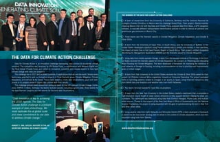 38 39TRACK 2 – ECOSYSTEM CATALYST
THE DATA FOR CLIMATE ACTION CHALLENGE
“Data innovation is key to achieving
the 2030 Agenda. The Data for
Climate Action challenge is a brilliant
example of data philanthropy. We
must replicate this at global scale
and share commitment to use data
to address climate change.”
ROBERT C. ORR, SPECIAL ADVISOR TO THE UN
SECRETARY-GENERAL ON CLIMATE CHANGE
Data for Climate Action is an innovation challenge harnessing data science to accelerate climate
solutions. The competition was launched by UN Global Pulse, in collaboration with Western Digital and
the Skoll Global Threats Fund, and called on innovators, scientists and climate experts to help fight
climate change with data and analytics.
The challenge ran in 2017 and received hundreds of applications from all over the world. Ninety-seven
teams were selected to work on innovation projects in three thematic areas: Climate Mitigation, Climate
Adaptation, and Climate & the SDGs. Teams were asked to create data visualizations, apps and dash-
boards or to prepare research papers and posters with their results.
The challenge winners were announced during an event at the UN’s annual Climate Change Confer-
ence, COP23, in Bonn, Germany. Six teams received awards, including a grand prize, three awards for
the best thematic projects and two awards for the best data visualizations.
THE WINNERS OF THE DATA FOR CLIMATE ACTION CHALLENGE
A team of researchers from the University of California, Berkeley and the Instituto Nacional de
Ecología y Cambio Climático in Mexico won the challenge Grand Prize. Their project, Electro-mobility:
Cleaning Mexico City’s Air with Big Data and Climate Policy, analyzed data from Waze, a GPS navigation
software, to evaluate different transportation electrification policies in order to reduce air pollution and
greenhouse gas emissions in Mexico City.
Three teams won the thematic awards in Climate Mitigation, Climate Adaptation, and Climate &
Other SDGs.
A team from the University of Cape Town, in South Africa, and the University of Buffalo, in the
United States, developed a platform using Planet satellite data to predict and monitor, in near real-time,
the impact of forest fires in the Cape Floristic Region of South Africa. Their project, entitled Ecosystem
Monitoring for Management Application (EMMA) won the thematic award for Climate Mitigation.
Using data from mobile operator Orange, a team from the Georgia Institute of Technology in the Unit-
ed States received the thematic award for Climate Adaptation for a project on Predicting and Alleviating
Road Flooding for Climate Mitigation. The team developed a framework for improving the resilience of
road networks in Senegal to flooding, including recommendations on how to prioritize road improvements
given a limited budget.
A team from Yale University in the United States received the Climate & Other SDGs award for their
project Air Pollution Induced Micro-migrations: Impacts on Consumer Spending. The project evaluated
shifts in spending patterns related to changes in air quality in Spain, using financial transaction data
from BBVA Data and Analytics and weather data from Earth Networks.
Two teams received awards for best data visualizations.
A team from the New York University in the United States created a dashboard that incorporates a
high-resolution hourly model of urban carbon emissions to help support decision-making by urban pol-
icymakers. The dashboard was developed using data from Crimson Hexagon, Plume Labs and multiple
other sources. Thanks to the support of the New York Mayor’s Office of Sustainability and the National
Science Foundation, the project is being expanded with the goal of operationalizing the tool in New York
and other urban areas.
Using weather data from Earth Networks and Schneider Electric/DTN, a team developed a framework
to determine the best winter seeding date for wheat in the context of climate adaptation, which was then
visualized using tools from Tableau.
www.dataforclimateaction.org
 