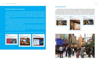 44 45TRACK 2 – ECOSYSTEM CATALYST
The State of Mobile Data for Social Good
Global Pulse continued to partner with mobile industry leaders like Telefonica, Airtel and Orange on
innovation projects and advocacy efforts. Global Pulse joined the advisory panel on Big Data for Social
Good, an initiative launched by the GSM Association to leverage mobile operators’ big data capabilities
to advance the SDGs. The advisory panel, which includes leading data experts from UN agencies and
public sector, provides guidance to the Initiative as well as coordination and integration with the broader
ecosystem.
Global Pulse and the GSMA, with support from the Vodafone Americas Foundation, hosted an event
in New York that gathered 60 data science and privacy experts, mobile operators and UN agencies. The
event celebrated the release of the Mobile Data for Social Good report, a comprehensive study aiming to
expand awareness and knowledge of the value of responsibly harnessing mobile phone data to support
sustainable development and humanitarian efforts.
The report identifies over 200 projects or studies leveraging mobile data for social good. It surveys
the current mobile data landscape, identifies barriers to scale and makes recommendations for the way
forward. It also details some of the main challenges with using mobile data for social good and provides
a set of actions to spur investment, ensure cohesion of efforts and of customer data privacy and data
protection frameworks, and build technical capacity.
https://www.gsma.com/mobilefordevelopment/programme/digital-identity/mobile-data-for-social-good/
Data Playground 2017
UN Global Pulse, Microsoft and the SDG Action Campaign organized the Data Playground during the
UN General Assembly, an interactive event that brings together UN, academia and private sector partners
to showcase their latest work around innovation for the SDGs. The event attracted participants from
Member States gathered for the General Assembly who took part in short presentations on data analytics
and innovations in data collection, practical tools and tips for data innovation, and data visualizations.
 