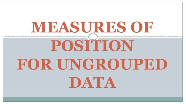Measures Of Position For Ungroup Data
