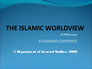 (UNGS 2030) 
STANDARD CONTENTS 
© Department of General Studies, 2008 
 