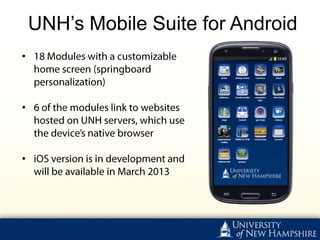 UNH’s Mobile Suite for Android
•



•



•
 