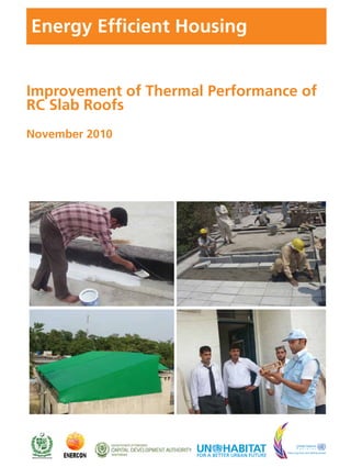 Improvement of Thermal Performance of
RC Slab Roofs
November 2010
Energy Efﬁcient Housing
 