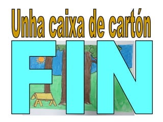 Unha caixa de cartón ?
