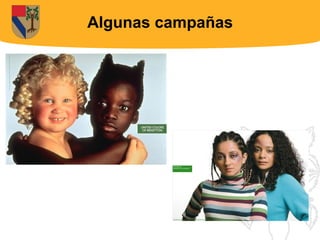 Algunas campañas
 