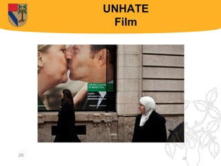 UNHATE
      Film




20
              20
 