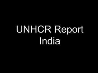 UNHCR Report
India

 