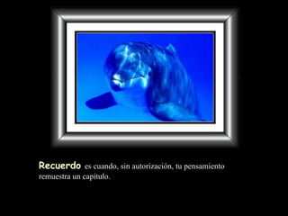 Recuerdo   es cuando,   sin autorización,  tu  pensamiento remuestra   un capítulo. 