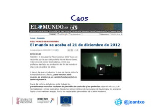 Caos




       @joantxo
 