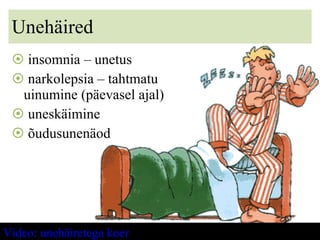 Unehäired insomnia – unetus narkolepsia – tahtmatu uinumine (päevasel ajal) uneskäimine õudusunenäod Video: unehäiretega koer 