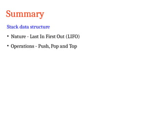 Summary
Stack data structure
• Nature - Last In First Out (LIFO)
• Operations - Push, Pop and Top
19CSSC2401-Data Structures and Algorithms
 