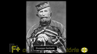 Giuseppe Garibaldi
 
