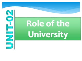 Uni 2 role of the university