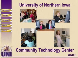 Next  >> University of Northern Iowa Community Technology Center 
