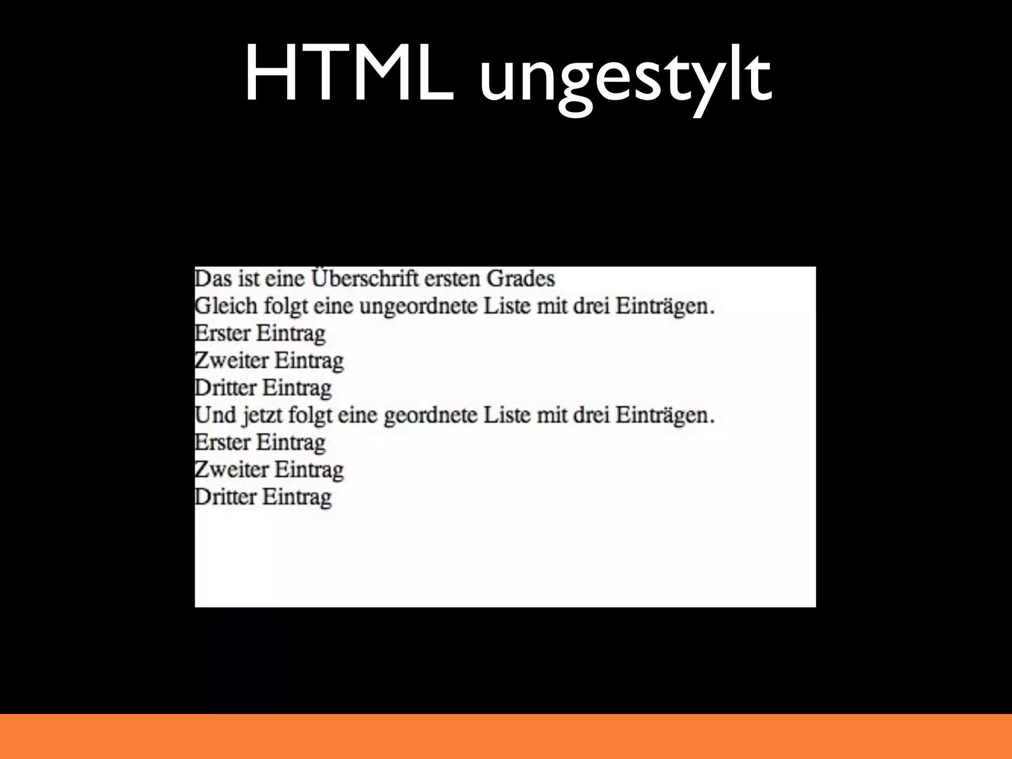 HTML ungestylt
 