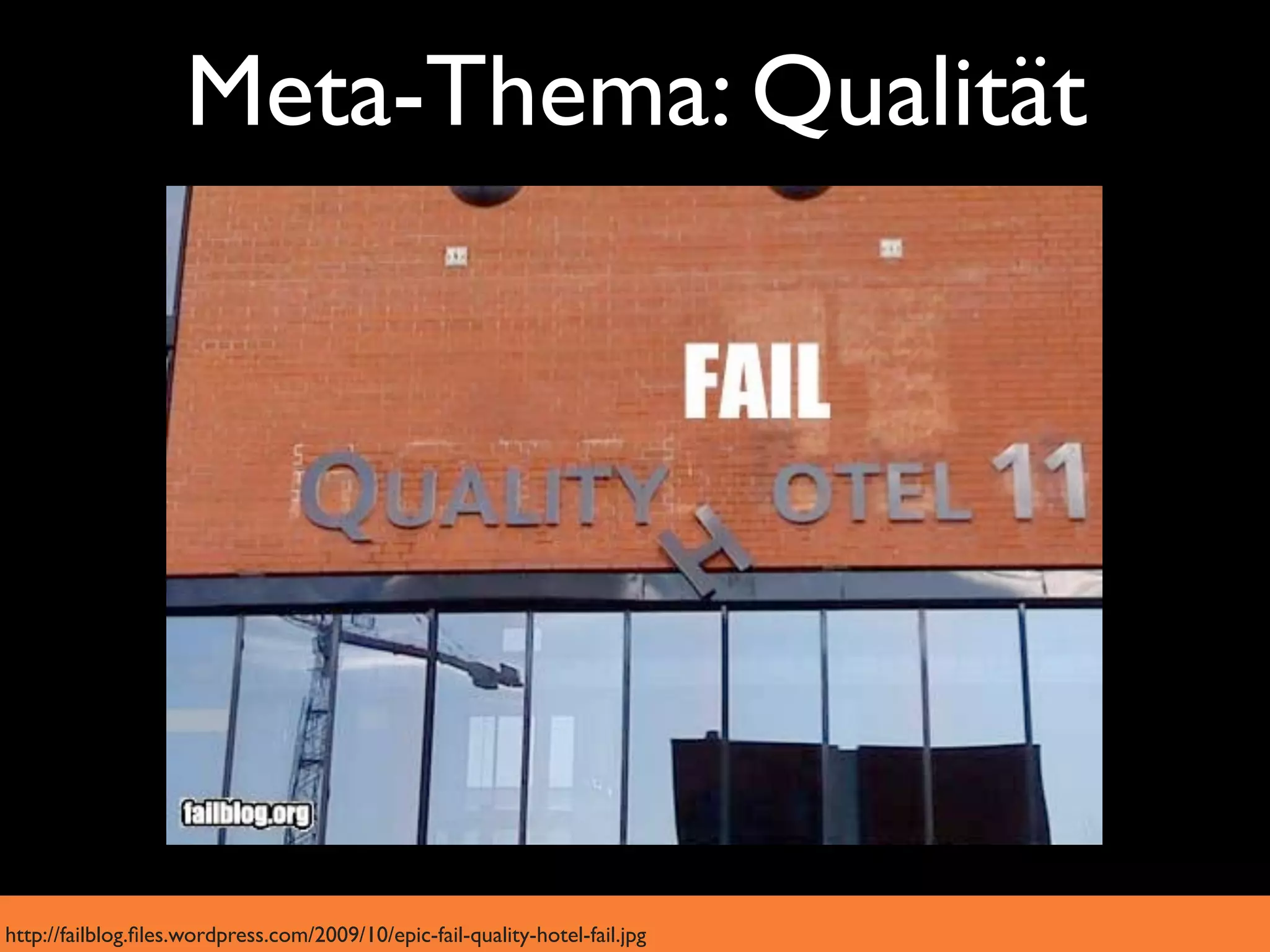 Meta-Thema: Qualität




http://failblog.ﬁles.wordpress.com/2009/10/epic-fail-quality-hotel-fail.jpg
 