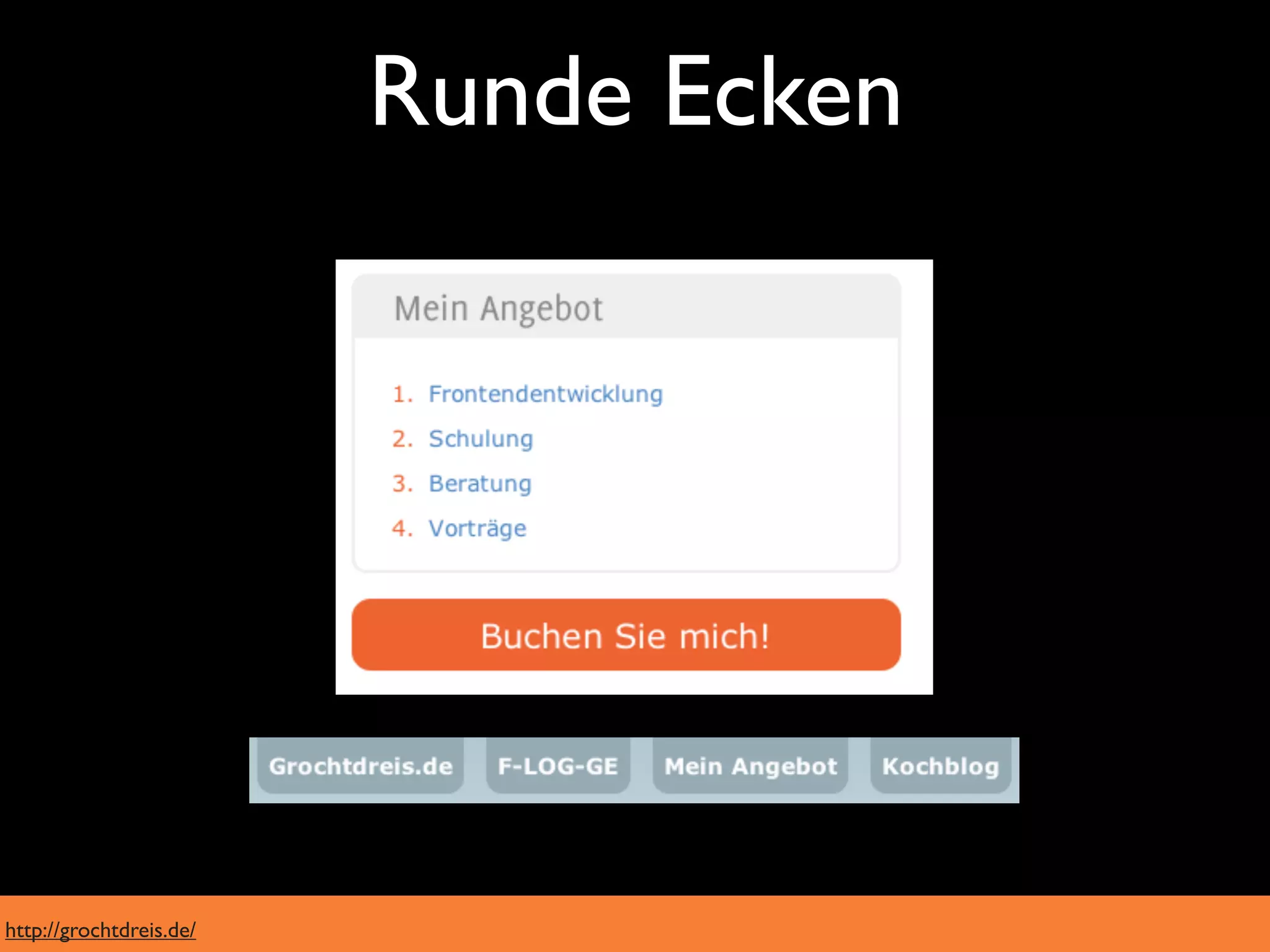 Runde Ecken




http://grochtdreis.de/
 