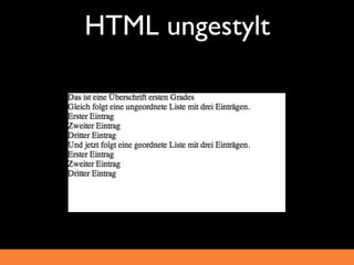 HTML ungestylt
 