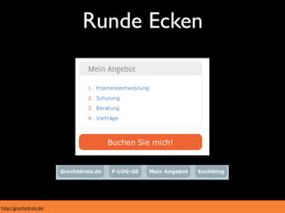 Runde Ecken




http://grochtdreis.de/
 