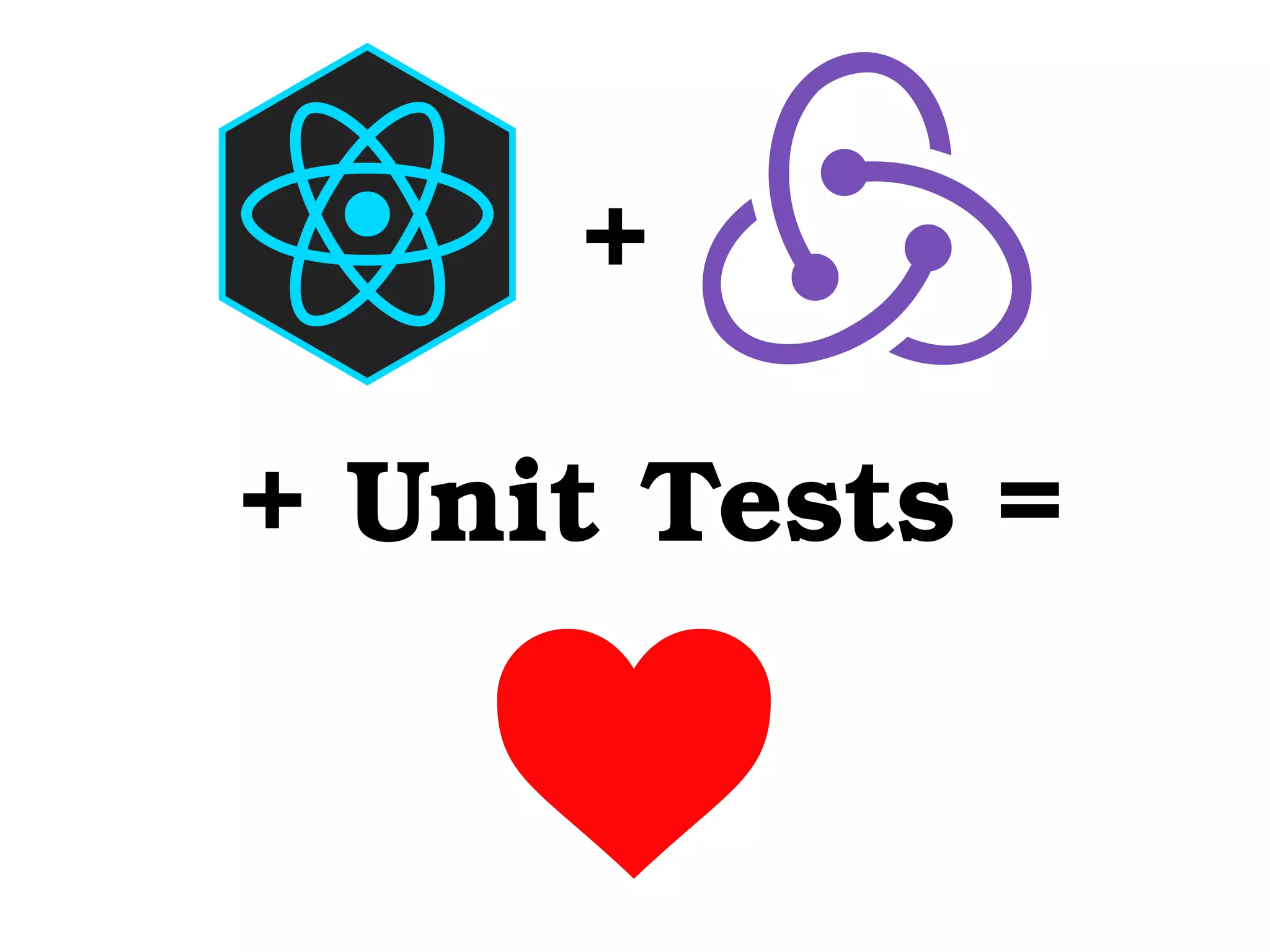 + + Unit Tests = 
