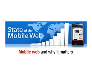 Mobile web and why it matters
 