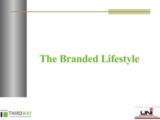 The Branded Lifestyle  